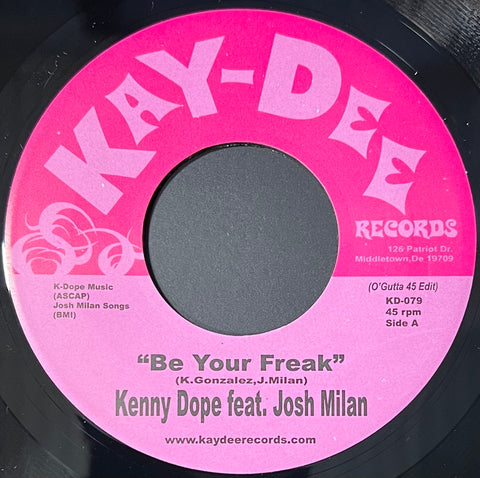 KD - 079 Be Your Freak - Kenny Dope & Josh Milan (Black)