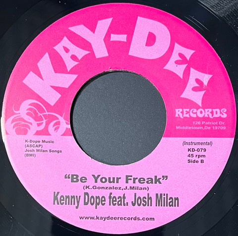 KD - 079 Be Your Freak - Kenny Dope & Josh Milan (Black)