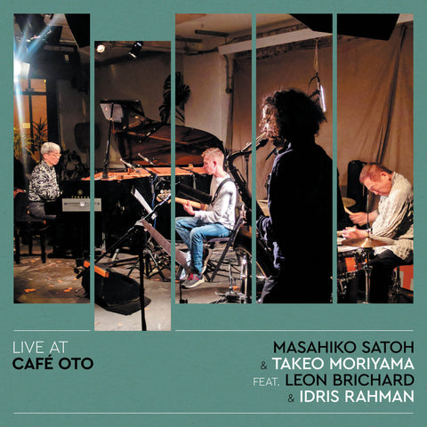 #2427 Live At Cafe Oto - Masahiko Satoh & Takeo Moriyama,Leon Brichard & Idris Rahman