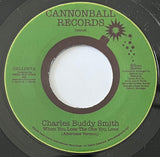 #951 You Get What You Deserve / When You Lose The One You Love - Charles Buddy Smith