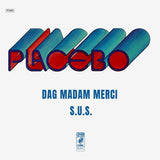 #847 Dag Madam Merci / S.U.S. - Placebo