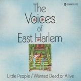 #829 Little People / Wanted Do Or Alive - The Voices Of East Harlem